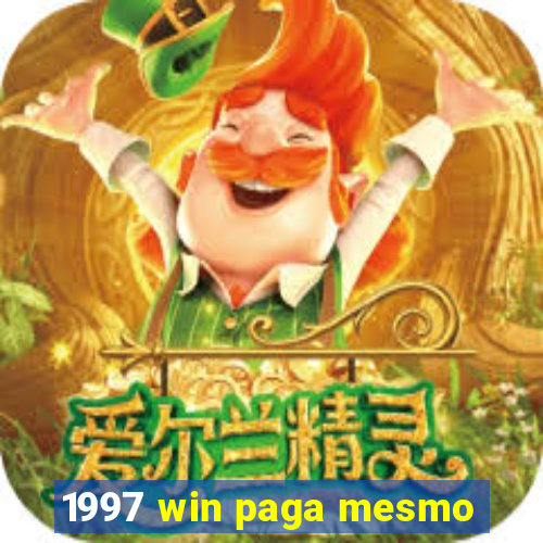 1997 win paga mesmo